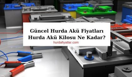 Hurda Akü Fiyatları